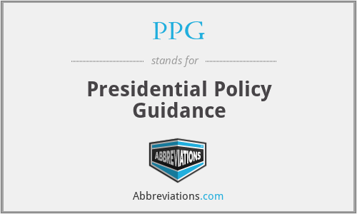 PPG - Presidential Policy Guidance