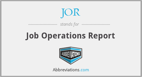 JOR - Job Operations Report