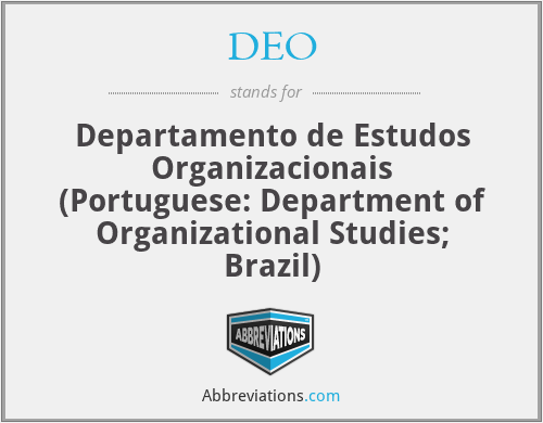 DEO - Departamento de Estudos Organizacionais (Portuguese: Department of Organizational Studies; Brazil)