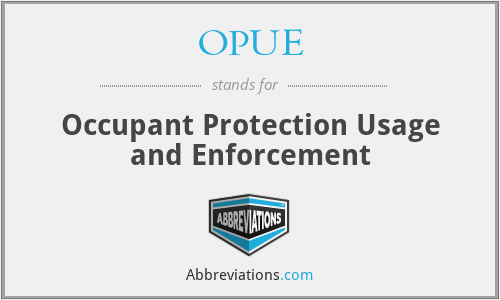 OPUE - Occupant Protection Usage and Enforcement