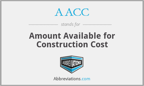 AACC - Amount Available for Construction Cost
