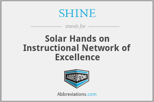 SHINE - Solar Hands on Instructional Network of Excellence