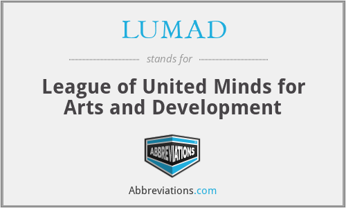 LUMAD - League of United Minds for Arts and Development