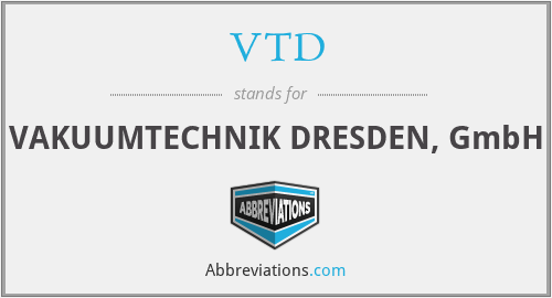 VTD - VAKUUMTECHNIK DRESDEN, GmbH