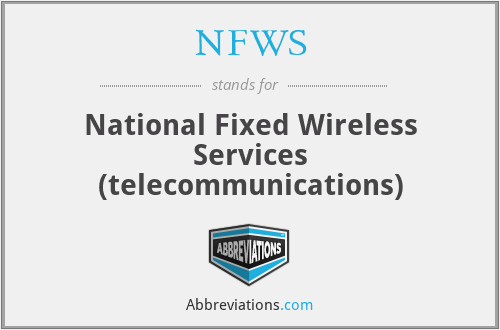 NFWS - National Fixed Wireless Services (telecommunications)
