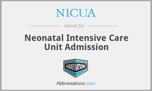 NICUA - Neonatal Intensive Care Unit Admission