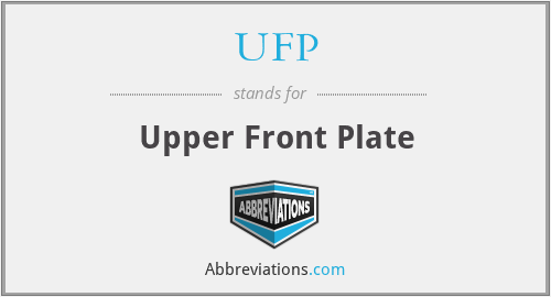 UFP - Upper Front Plate