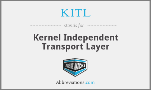 KITL - Kernel Independent Transport Layer