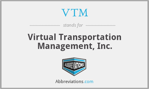VTM - Virtual Transportation Management, Inc.