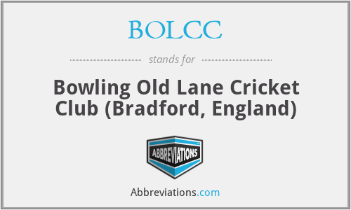 BOLCC - Bowling Old Lane Cricket Club (Bradford, England)