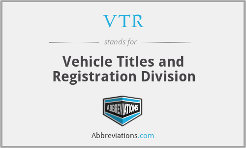 VTR - Vehicle Titles and Registration Division