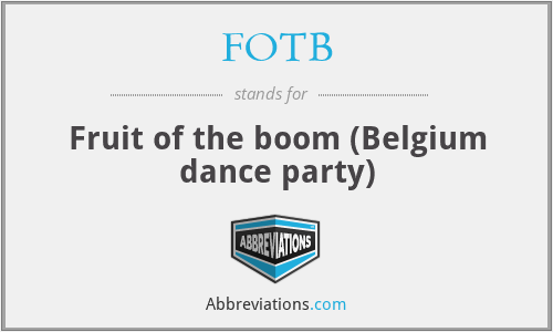 FOTB - Fruit of the boom (Belgium dance party)