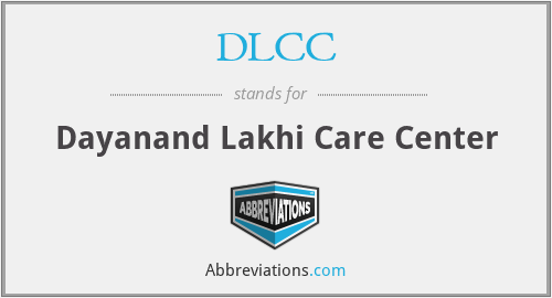 DLCC - Dayanand Lakhi Care Center
