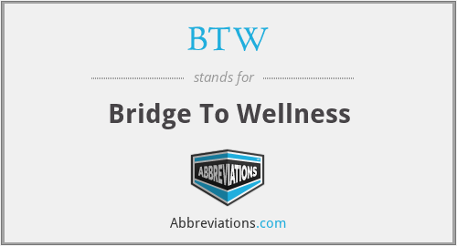 BTW - Bridge To Wellness