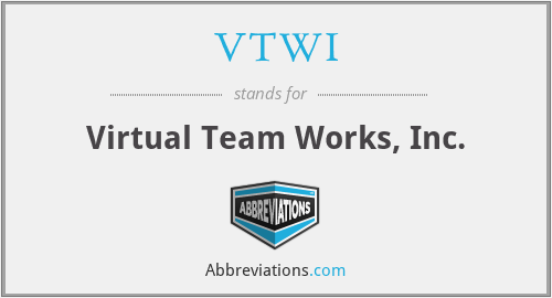 VTWI - Virtual Team Works, Inc.