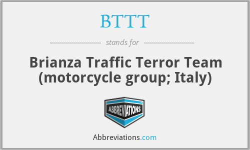BTTT - Brianza Traffic Terror Team (motorcycle group; Italy)