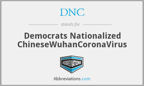 DNC - Democrats Nationalized ChineseWuhanCoronaVirus