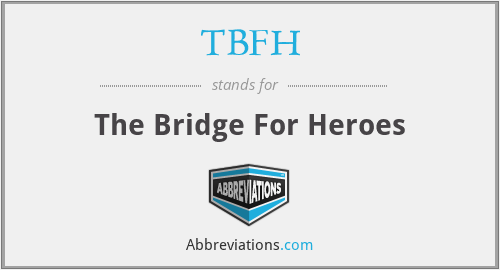 TBFH - The Bridge For Heroes
