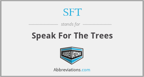 SFT - Speak For The Trees