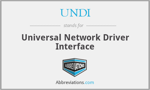 UNDI - Universal Network Driver Interface