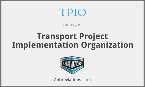 TPIO - Transport Project Implementation Organization