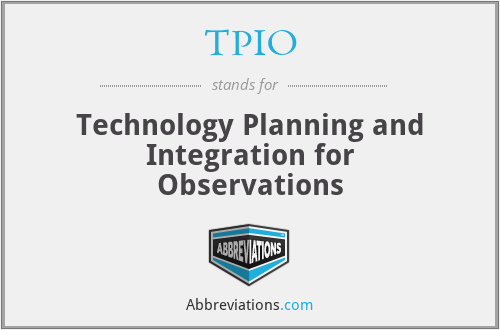 TPIO - Technology Planning and Integration for Observations