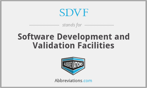 SDVF - Software Development and Validation Facilities