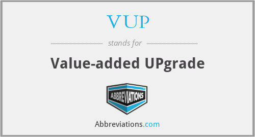 VUP - Value-added UPgrade