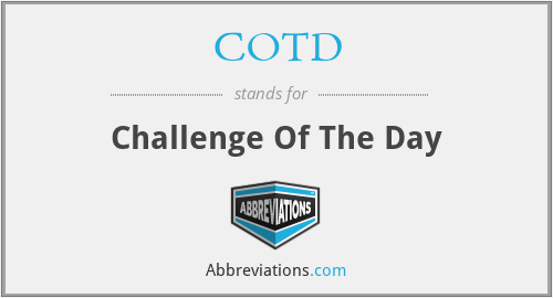COTD - Challenge Of The Day