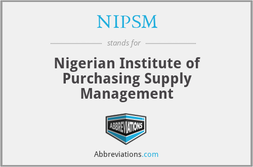NIPSM - Nigerian Institute of Purchasing Supply Management