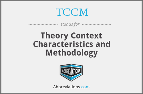 TCCM - Theory Context Characteristics and Methodology