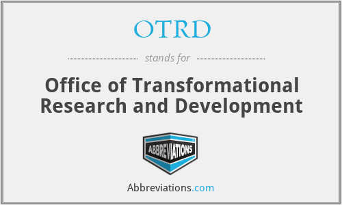 OTRD - Office of Transformational Research and Development