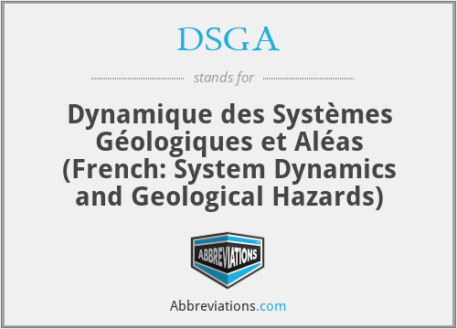 DSGA - Dynamique des Systèmes Géologiques et Aléas (French: System Dynamics and Geological Hazards)