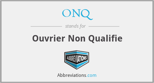 ONQ - Ouvrier Non Qualifie