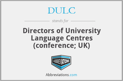 DULC - Directors of University Language Centres (conference; UK)
