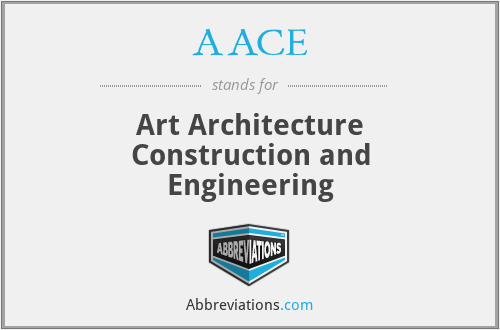 AACE - Art Architecture Construction and Engineering