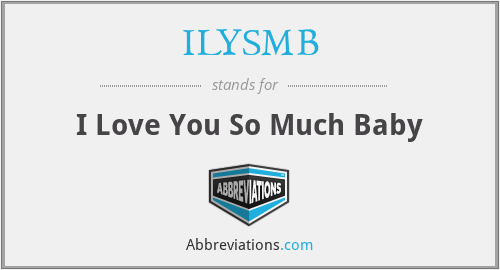 ILYSMB - I Love You So Much Baby