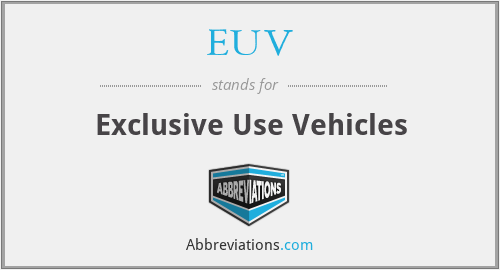 EUV - Exclusive Use Vehicles