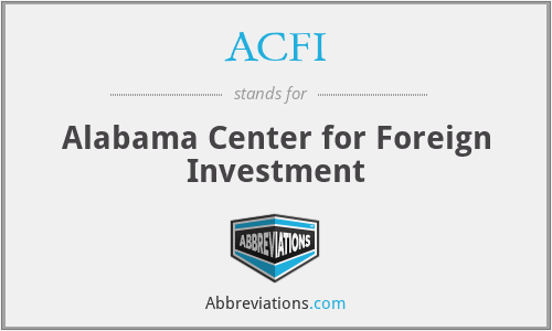 ACFI - Alabama Center for Foreign Investment