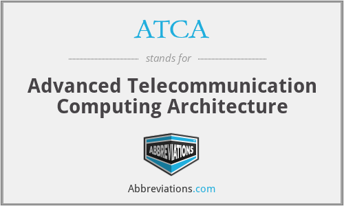 ATCA - Advanced Telecommunication Computing Architecture