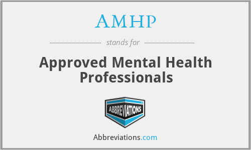 AMHP - Approved Mental Health Professionals