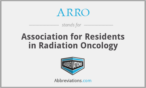 ARRO - Association for Residents in Radiation Oncology