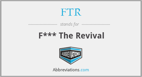 FTR - F*** The Revival