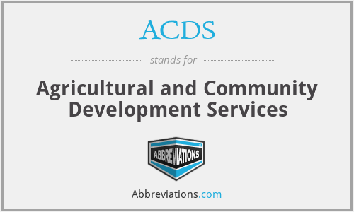ACDS - Agricultural and Community Development Services