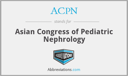 ACPN - Asian Congress of Pediatric Nephrology