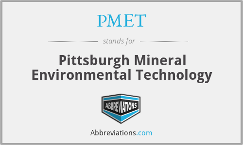 PMET - Pittsburgh Mineral Environmental Technology