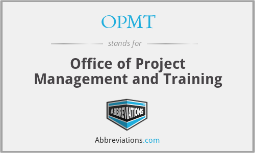 OPMT - Office of Project Management and Training