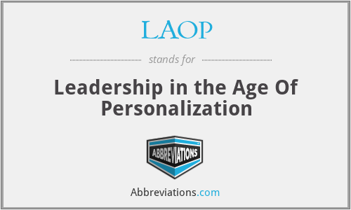 LAOP - Leadership in the Age Of Personalization