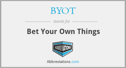 BYOT - Bet Your Own Things