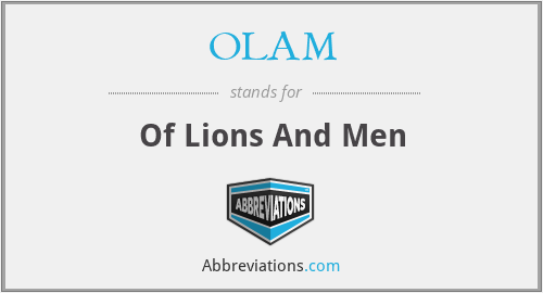 OLAM - Of Lions And Men
